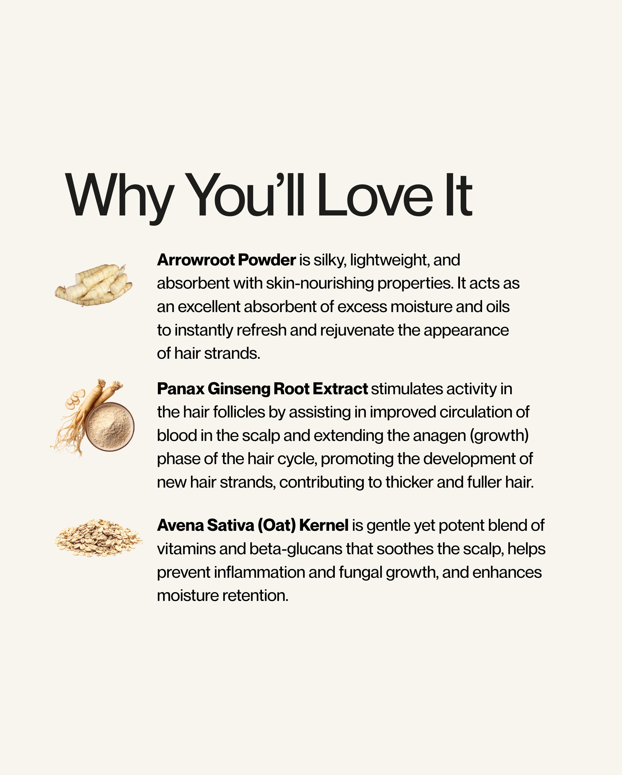 Why you'll love Blu & Green Dry Shampoo: key ingredients arrowroot powder for oil absorption, panax ginseng root extract for hair growth and thicker hair, and oat kernel for scalp soothing