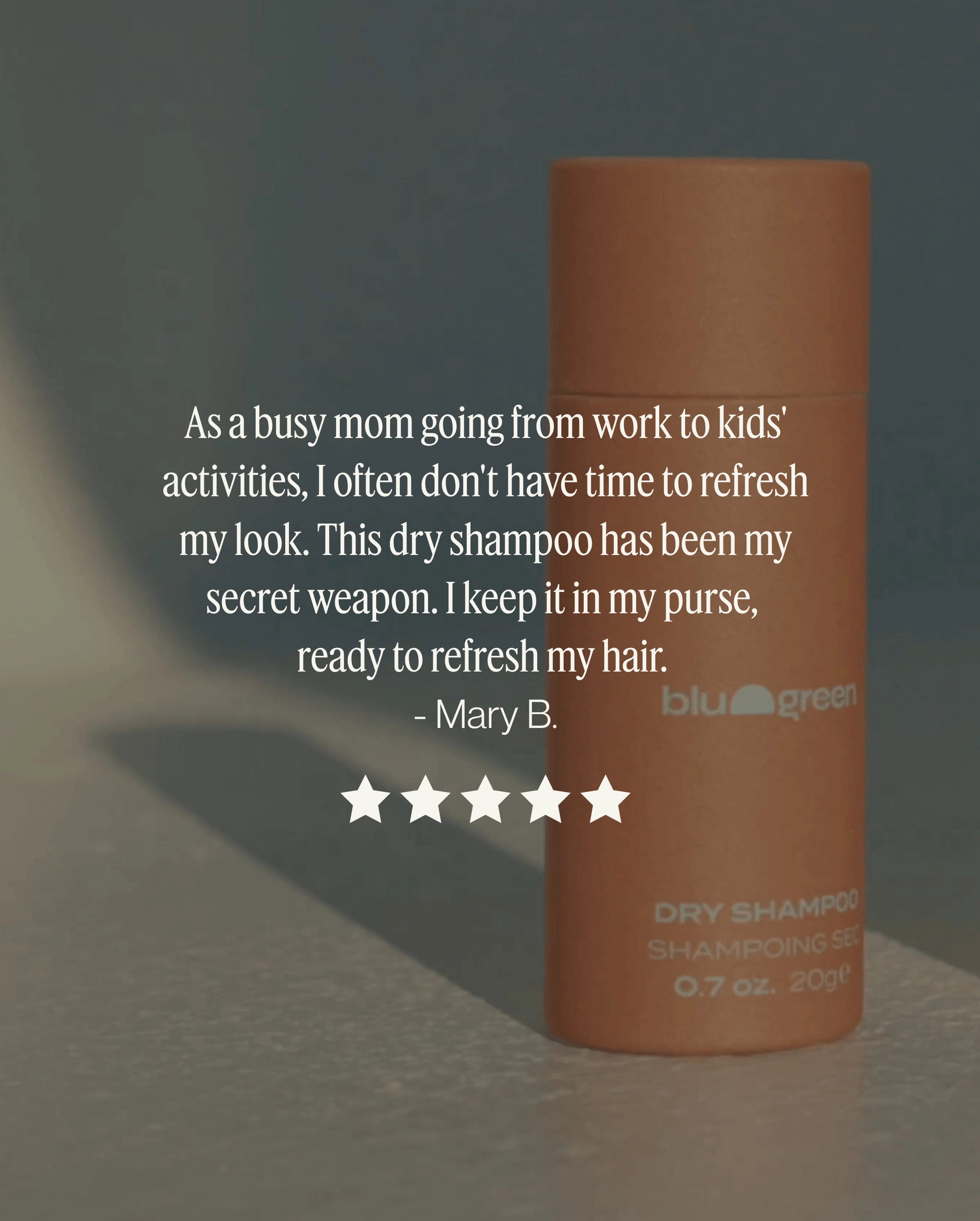 Customer review graphic featuring a five-star rating for Blu & Green Dry Shampoo highlighting its purse-friendly size and instant hair refresh for busy days